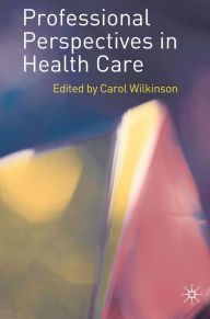 Title: Professional Perspectives in Health Care, Author: Carol Wilkinson