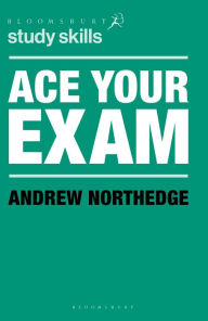 Title: Ace Your Exam, Author: Andrew Northedge