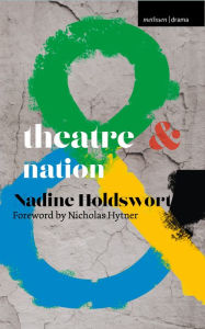 Title: Theatre and Nation, Author: Nadine Holdsworth