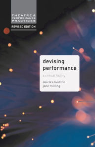 Title: Devising Performance: A Critical History, Author: Jane Milling