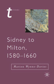 Title: Sidney to Milton, 1580-1660, Author: Marion Wynne-Davies