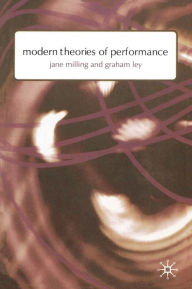 Title: Modern Theories of Performance: From Stanislavski to Boal, Author: Jane Milling