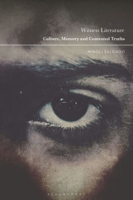 Title: Witness Literature: Culture, Memory and Contested Truths, Author: Minoli Salgado