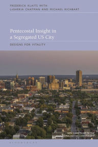 Title: Pentecostal Insight in a Segregated US City: Designs for Vitality, Author: Frederick Klaits