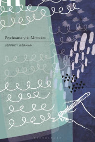 Title: Psychoanalytic Memoirs, Author: Jeffrey Berman