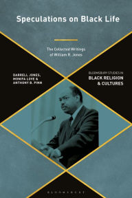 Title: Speculations on Black Life: The Collected Writings of William R. Jones, Author: Darrell Jones