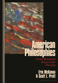 Title: American Philosophies: From Wounded Knee to the Present: 2nd Edition, Author: Erin McKenna