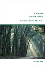 Title: Hinduism in Middle India: Narasimha, The Lord of the Middle, Author: Lavanya Vemsani