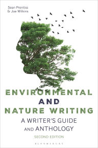 Title: Environmental and Nature Writing: A Writer's Guide and Anthology, Author: Sean Prentiss