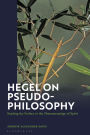 Hegel on Pseudo-Philosophy: Reading the Preface to the 
