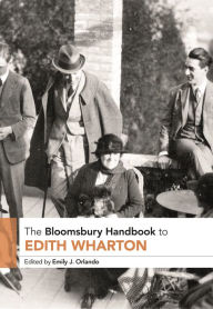 Title: The Bloomsbury Handbook to Edith Wharton, Author: Emily J. Orlando