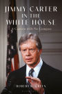 Jimmy Carter in the White House: A Captain with No Compass