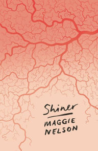 Title: Shiner, Author: Maggie Nelson