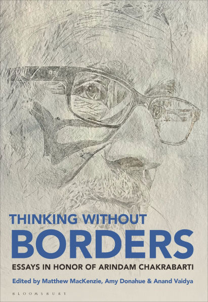 Thinking without Borders: Essays in Honor of Arindam Chakrabarti