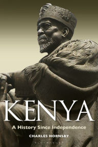 Title: Kenya: A History Since Independence, Author: Charles Hornsby