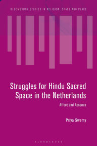 Title: Struggles for Hindu Sacred Space in the Netherlands: Affect and Absence, Author: Priya Swamy