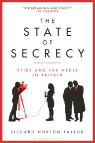 Title: The State of Secrecy: Spies and the Media in Britain, Author: Richard Norton-Taylor