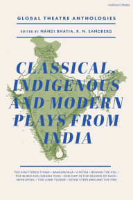 Title: Global Theatre Anthologies: Classical and Modern Plays from India, Author: Bhasa