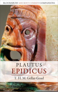 Title: Plautus: Epidicus, Author: T. H. M. Gellar-Goad