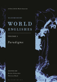 Title: Bloomsbury World Englishes Volume 1: Paradigms, Author: Britta Schneider