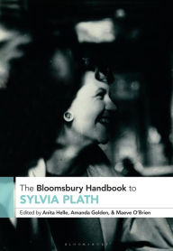 Title: The Bloomsbury Handbook to Sylvia Plath, Author: Anita  Helle