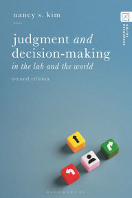 Title: Judgment and Decision-making: In the Lab and the World, Author: Nancy S. Kim