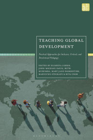 Title: Teaching Global Development: Practical Approaches for Inclusive, Critical, and Decolonized Pedagogy, Author: Elisheva Cohen