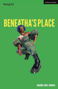 Title: Beneatha's Place, Author: Kwame Kwei-Armah