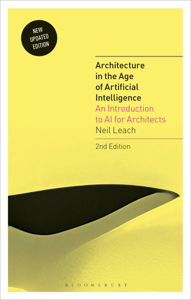 Architecture in the Age of Artificial Intelligence: An Introduction to AI for Architects