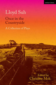 Title: Once in the Countryside: A Collection of Plays, Author: Lloyd Suh