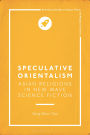 Speculative Orientalism: Asian Religions in New Wave Science Fiction