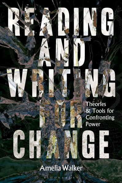 Reading and Writing for Change: Theories and Tools for Confronting Power