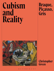 Title: Cubism and Reality: Braque, Picasso, Gris, Author: Christopher Green