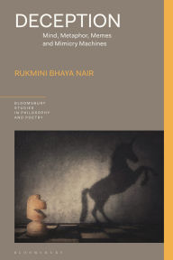 Title: Deception: Mind, Metaphor, Memes, and Mimicry Machines, Author: Rukmini Bhaya Nair