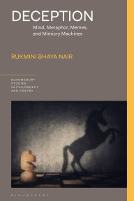 Title: Deception: Mind, Metaphor, Memes, and Mimicry Machines, Author: Rukmini Bhaya Nair