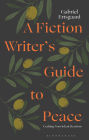 A Fiction Writer's Guide to Peace: Crafting Nonviolent Heroism