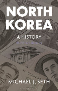 Title: North Korea: A History, Author: Michael J. Seth