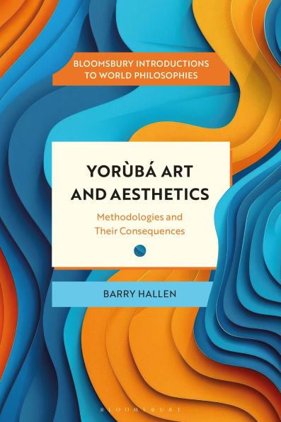 Yorùbá Art and Aesthetics: Methodologies and Their Consequences