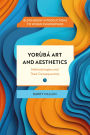 Yorùbá Art and Aesthetics: Methodologies and Their Consequences