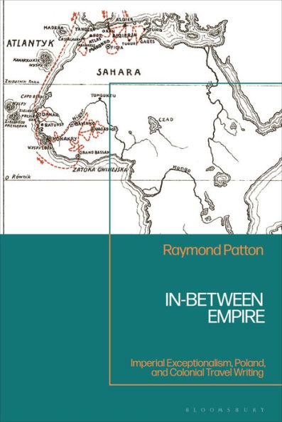 In-Between Empire: Imperial Exceptionalism, Poland, and Colonial Travel Writing