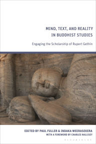 Title: Mind, Text, and Reality in Buddhist Studies: Engaging the Scholarship of Rupert Gethin, Author: Paul Fuller