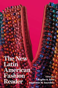Title: The New Latin American Fashion Reader, Author: Regina A. Root