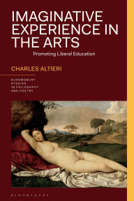 Title: Imaginative Experience in the Arts: Promoting Liberal Education, Author: Charles Altieri