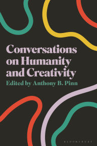 Title: Conversations on Humanity and Creativity, Author: Anthony B. Pinn