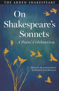 Title: On Shakespeare's Sonnets: A Poets' Celebration, Author: Hannah Crawforth