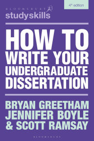 Title: How to Write Your Undergraduate Dissertation, Author: Bryan Greetham