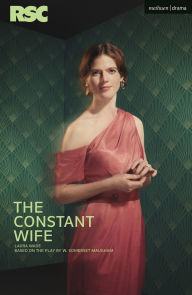 Title: The Constant Wife, Author: W. Somerset Maugham