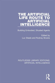 Title: The Artificial Life Route to Artificial Intelligence: Building Embodied, Situated Agents, Author: Luc Steels