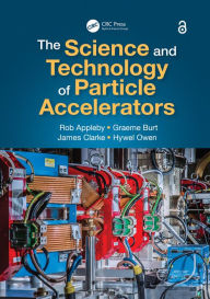Title: The Science and Technology of Particle Accelerators, Author: Rob Appleby