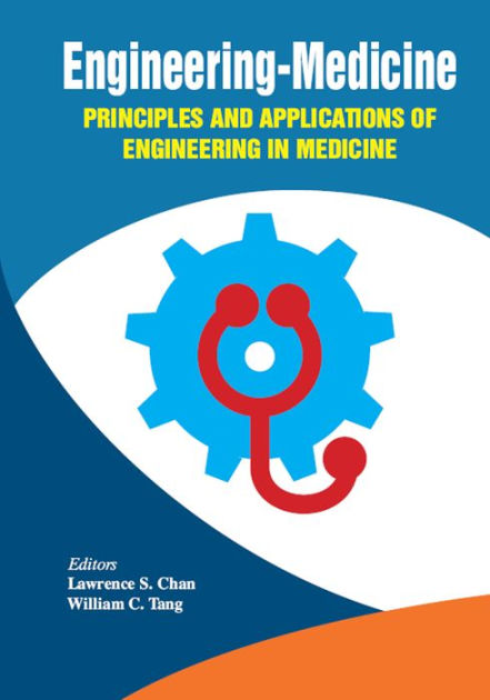 engineering-medicine-principles-and-applications-of-engineering-in